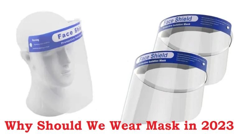 Why Should We Wear Mask in 2023