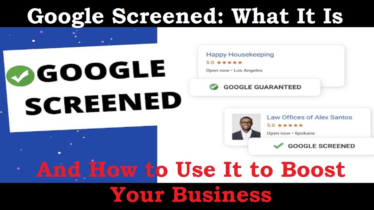 Google Screened What It Is and How to Use It to Boost Your Business