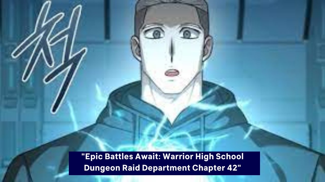 "Epic Battles Await: Warrior High School Dungeon Raid Department Chapter 42"